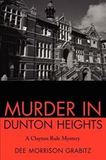 Murder in Dunton Heights: A Clayton Rule Mystery