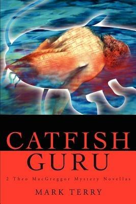 Catfish Guru: 2 Theo Macgreggor Mystery Novellas - Mark Terry - cover