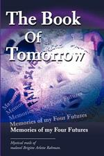 The Book Of Tomorrow: Memories of my Four Futures