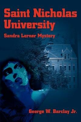 Saint Nicholas University: Sandra Lerner Mystery - George W Barclay - cover