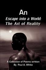 An Escape into a World: The Art of Reality