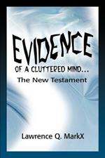 Evidence of a Cluttered Mind...: The New Testament