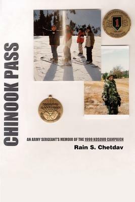 Chinook Pass: An Army Sergeant's Memoir of the 1999 Kosovo Campaign - Rain S Chetdav - cover