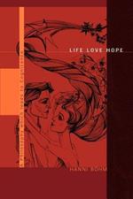 Life Love Hope: A Philosophy which leads to Cognizance