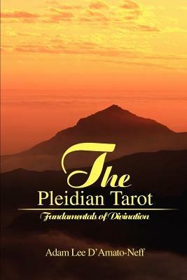 The Pleidian Tarot: Fundamentals of Divination - Adam Lee D'Amato-Neff - cover