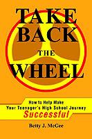 Take Back the Wheel: How to Help Make Your Teenager - Betty McGee - cover