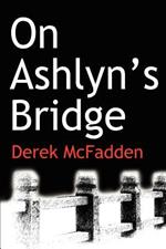 On Ashlyn?s Bridge