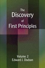 The Discovery of First Principles: Volume 2