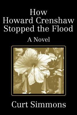 How Howard Crenshaw Stopped the Flood - Curt Simmons - cover