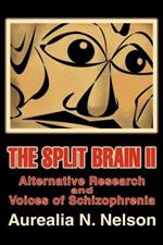 The Split Brain II: Alternative Research and Voices of Schizophrenia