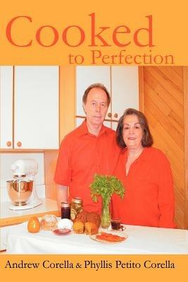 Cooked to Perfection - Phyllis P Corella,Cortito Inc - cover