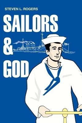 Sailors & God - Steven L Rogers - cover