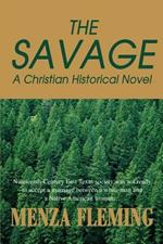 The Savage: A Christian Historical Novel