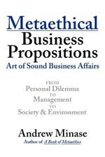 Metaethical Business Propositions: Art of Sound Business Affairs