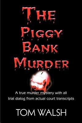 The Piggy Bank Murder - Tom Walsh - cover