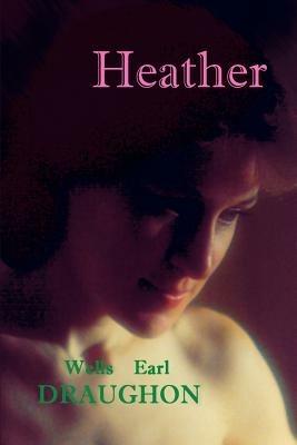 Heather - Wells Earl Draughon - cover