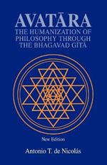 Avatara: The Humanization of Philosophy Through the Bhagavad Gita