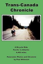 Trans-Canada Chronicle: A Bicycle Ride Pacific to Atlantic 4,400 miles