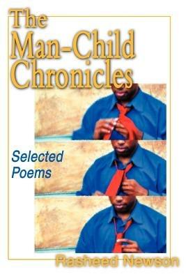 The Man-Child Chronicles: Selected Poems - Rasheed Newson - cover