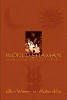 World Shaman: Encountering Ancient Himalayan Spirits in Our Time - Ellen Winner - cover