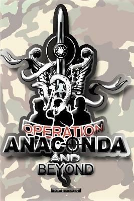 Operation Anaconda and Beyond - Ray Fisher - cover