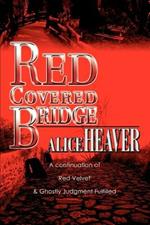 Red Covered Bridge: A continuation of Red Velvet and Ghostly Judgment Fulfilled