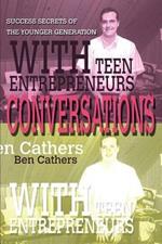 Conversations with Teen Entrepreneurs: Success Secrets of the Younger Generation