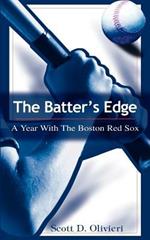 The Batter's Edge: A Year With The Boston Red Sox