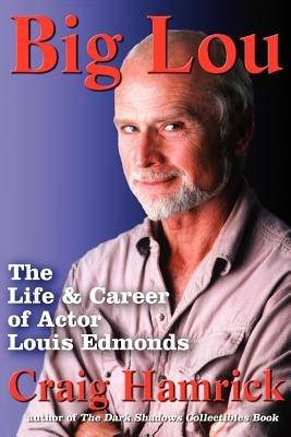 Big Lou: The Life and Career of Actor Louis Edmonds - Craig Hamrick - cover