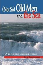 (Not So) Old Men and the Sea: A Toe in the Cruising Waters