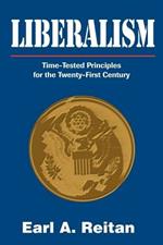 Liberalism: Time-Tested Principles for the Twenty-First Century