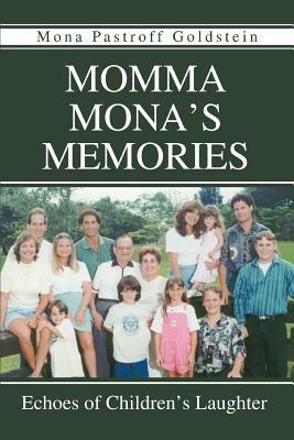 Momma Mona's Memories: Echoes of Children's Laughter - Mona Pastroff Goldstein - cover