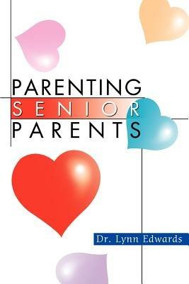 Parenting Senior Parents - Lynn Edwards - cover