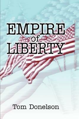 Empire of Liberty - Tom Donelson - cover