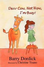 Dear Cow, Not Now, I'm Busy!: (And Other Funny Poems)