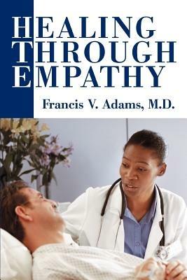 Healing Through Empathy - Francis V Adams - cover