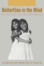 Butterflies in the Wind: The Truth about Latin American Adoptions