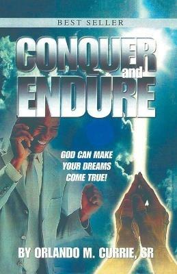 Conquer and Endure - Orlando M Currie - cover