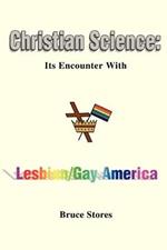 Christian Science: Its Encounter with Lesbian/Gay America