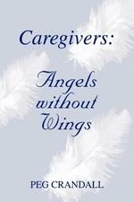 Caregivers: Angels without Wings