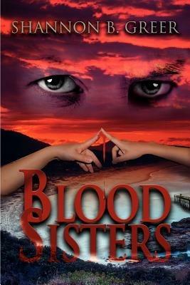 Blood Sisters - Shannon B Greer - cover