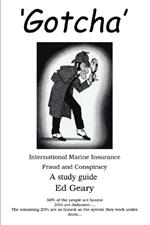 'Gotcha': International Marine Insurance Fraud and Conspiracy