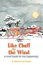 Like Chaff to the Wind