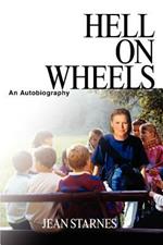 Hell on Wheels: An Autobiography