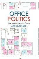 Office Politics: Blue and Red America Collide