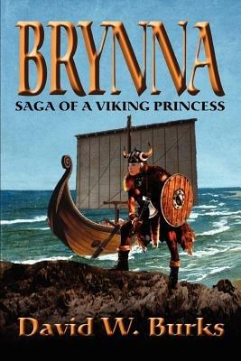 Brynna: Saga of a Viking Princess - David W Burks - cover