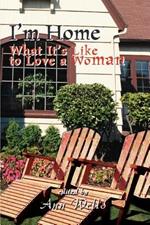 I'm Home: What It's Like to Love a Woman