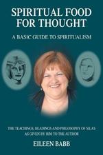 Spiritual Food for Thought: A Basic Guide to Spiritualism