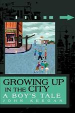 Growing Up in the City: A Boy's Tale