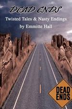 Dead Ends: Twisted Tales & Nasty Endings